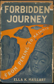forbidden journey ella maillart forbidden journey ella maillart